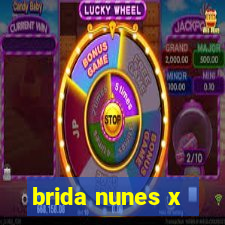 brida nunes x